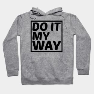 Do it my way Hoodie